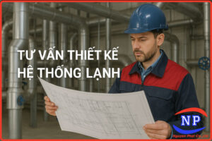 Tư vấn thiết kế hệ thống lạnh