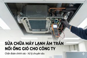 Sửa chữa máy lạnh âm trần nối ống gió cho công ty