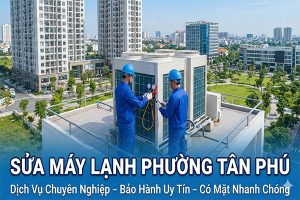 Sửa máy lạnh Phường Tân Phú
